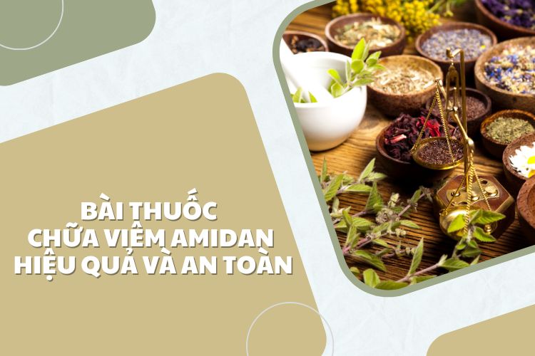 Bài Thuốc Chữa Viêm Amidan: Hiệu Quả và An Toàn